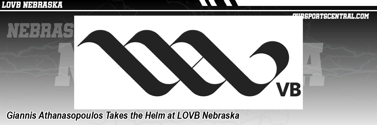 Giannis Athanasopoulos Takes the Helm at LOVB Nebraska