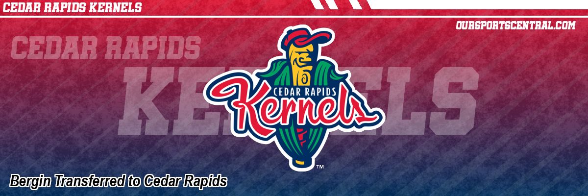 Bergin Transferred to Cedar Rapids