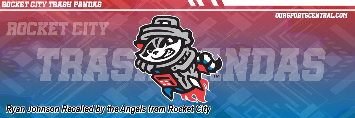 Ryan Johnson Recalled by the Angels from Rocket City