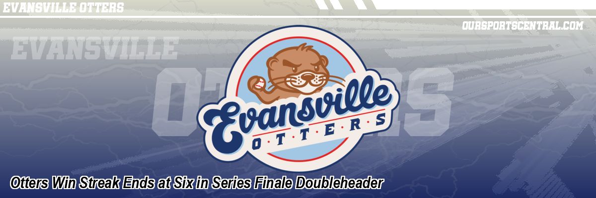 Otters Win Streak Ends at Six in Series Finale Doubleheader