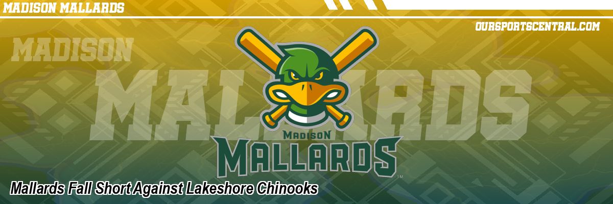 Mallards Fall Short Against Lakeshore Chinooks