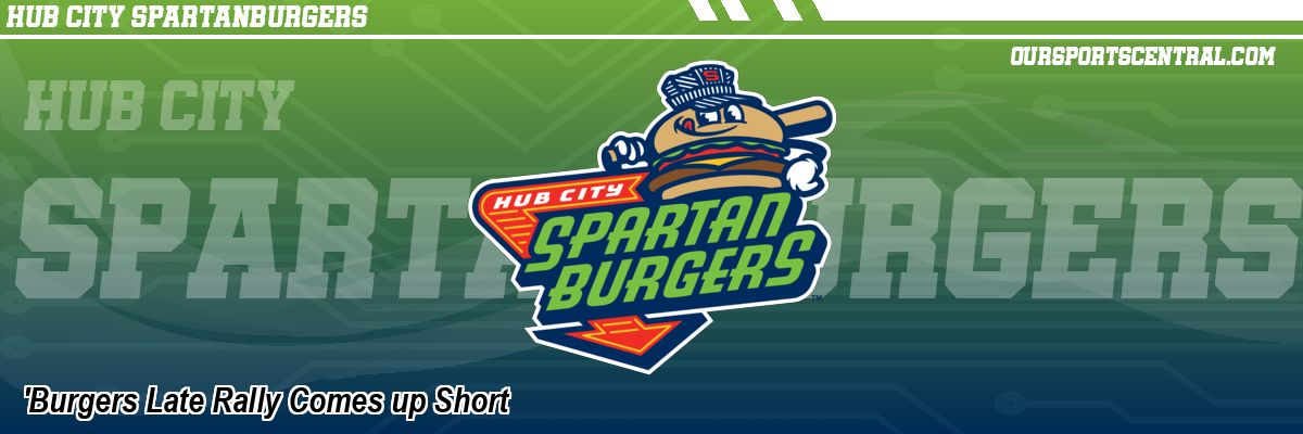 'Burgers Late Rally Comes up Short