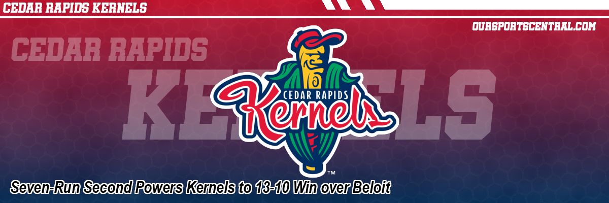 Seven-Run Second Powers Kernels to 13-10 Win over Beloit