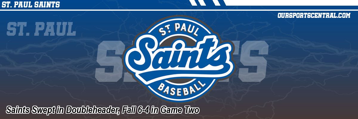 Saints Swept in Doubleheader, Fall 6-4 in Game Two