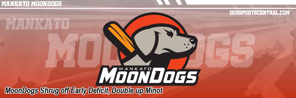 MoonDogs Shrug off Early Deficit, Double up Minot
