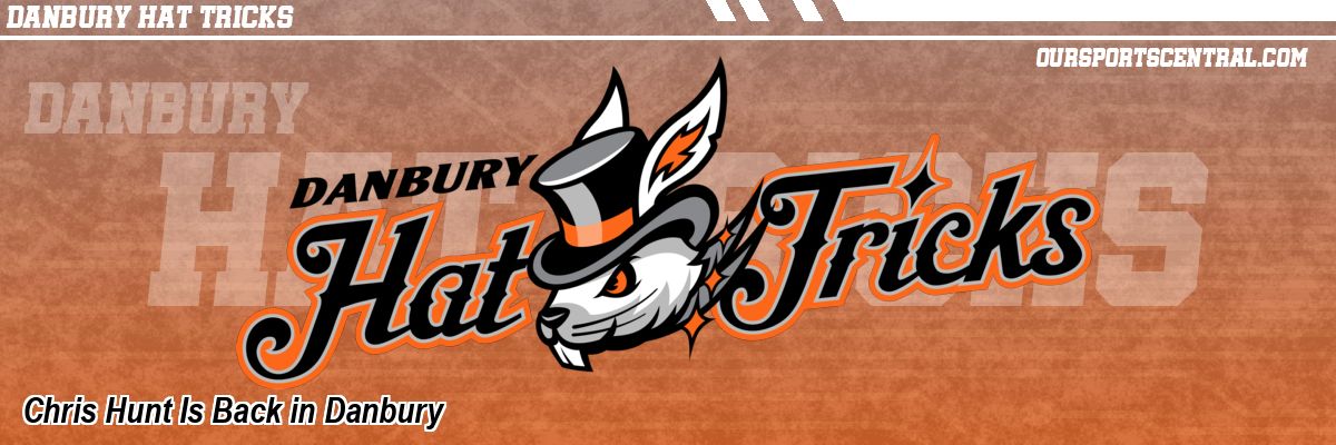 Chris Hunt Is Back in Danbury