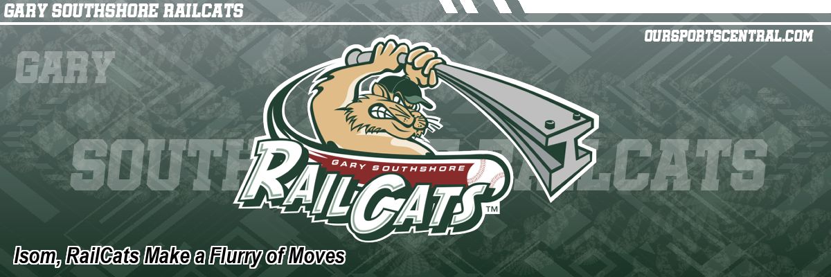 Isom, RailCats Make a Flurry of Moves