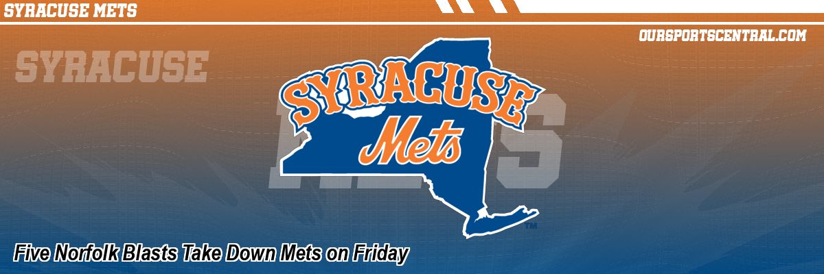 Five Norfolk Blasts Take Down Mets on Friday