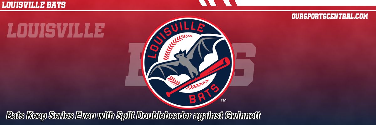 Bats Keep Series Even with Split Doubleheader against Gwinnett