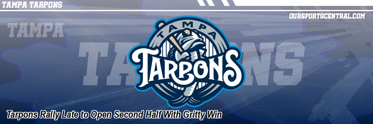 Tarpons Rally Late to Open Second Half With Gritty Win