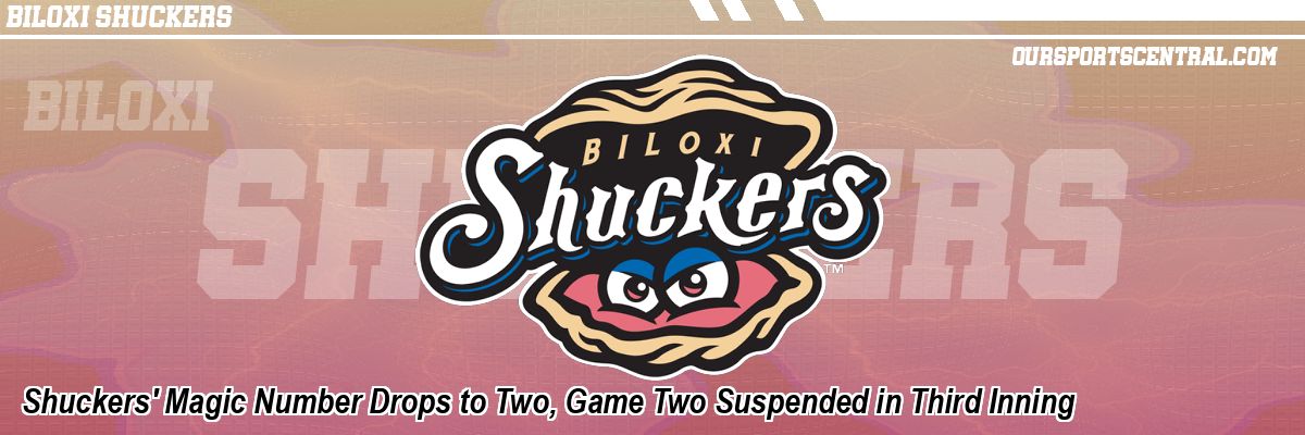 Shuckers' Magic Number Drops to Two, Game Two Suspended in Third Inning