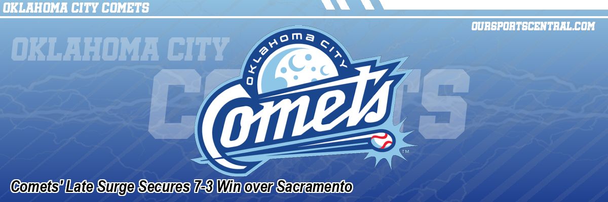 Comets' Late Surge Secures 7-3 Win over Sacramento