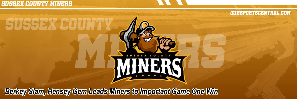 Berkey Slam, Hensey Gem Leads Miners to Important Game One Win