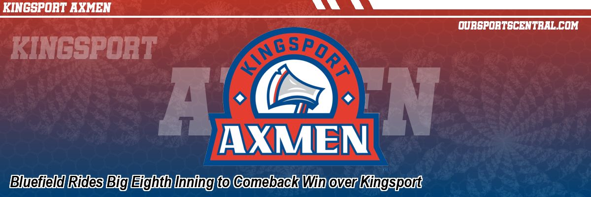 Bluefield Rides Big Eighth Inning to Comeback Win over Kingsport