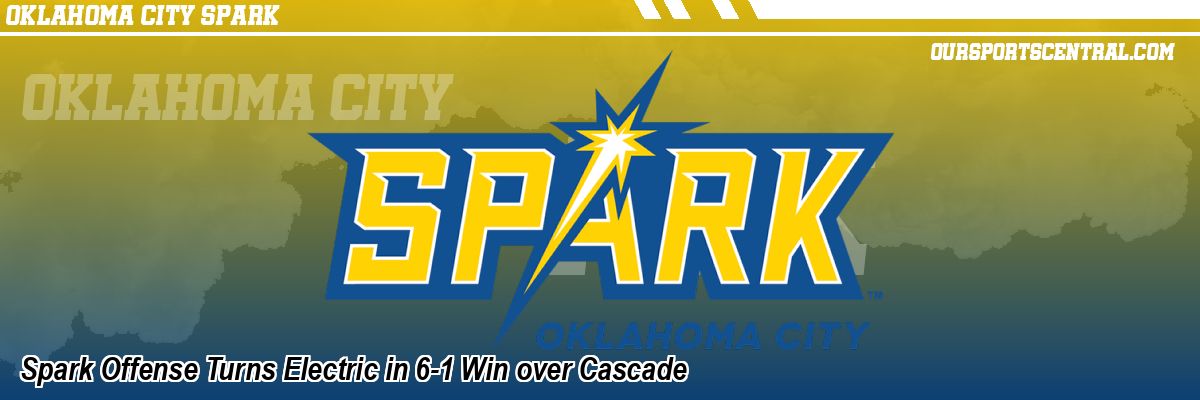 Spark Offense Turns Electric in 6-1 Win over Cascade