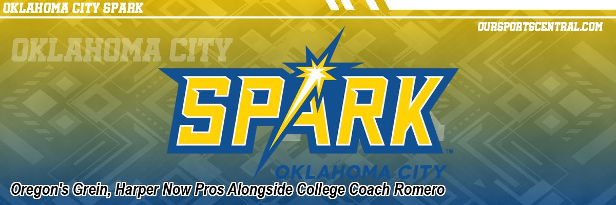 Oregon's Grein, Harper Now Pros Alongside College Coach Romero