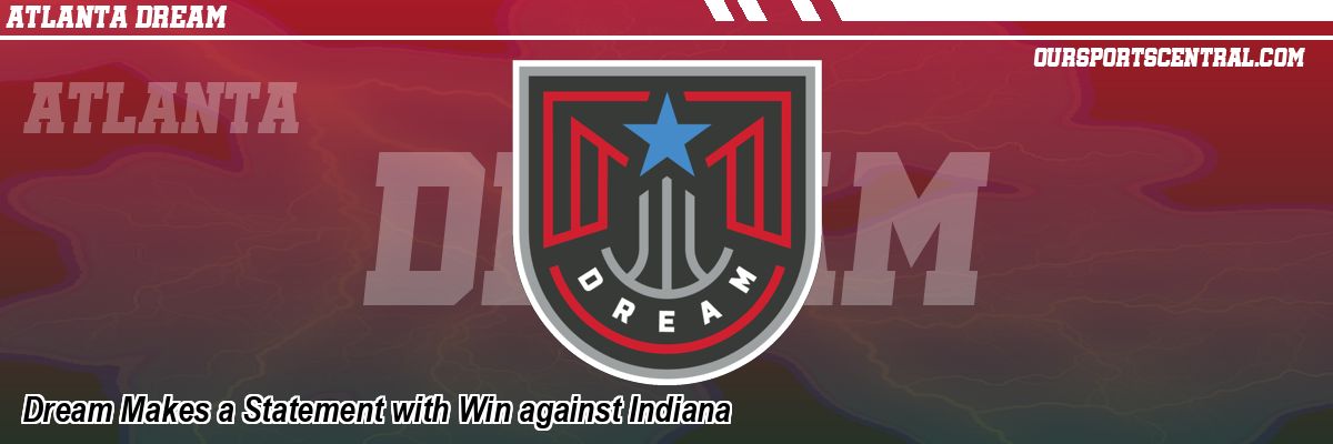 Dream Makes a Statement with Win against Indiana