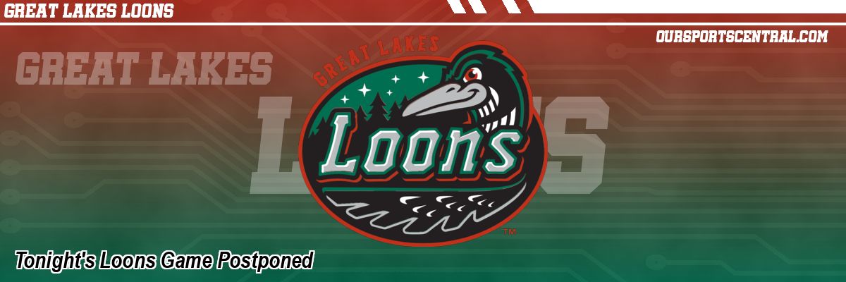Tonight's Loons Game Postponed