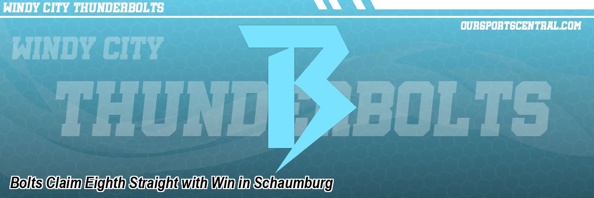 Bolts Claim Eighth Straight with Win in Schaumburg