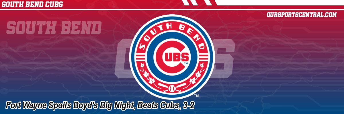 Fort Wayne Spoils Boyd's Big Night, Beats Cubs, 3-2