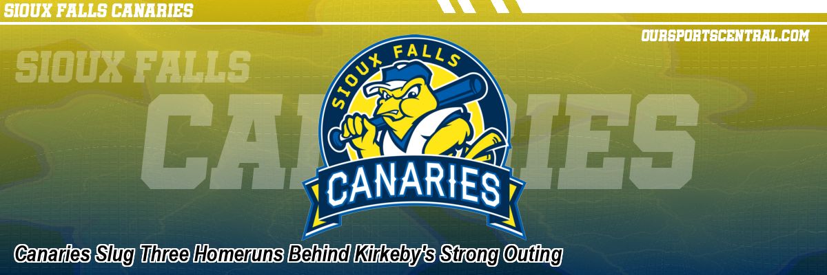 Canaries Slug Three Homeruns Behind Kirkeby's Strong Outing