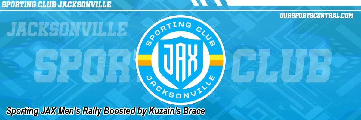 Sporting JAX Men's Rally Boosted by Kuzain's Brace