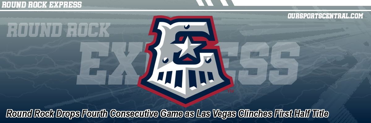 Round Rock Drops Fourth Consecutive Game as Las Vegas Clinches First Half Title