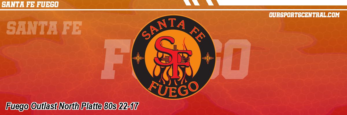 Fuego Outlast North Platte 80s 22-17