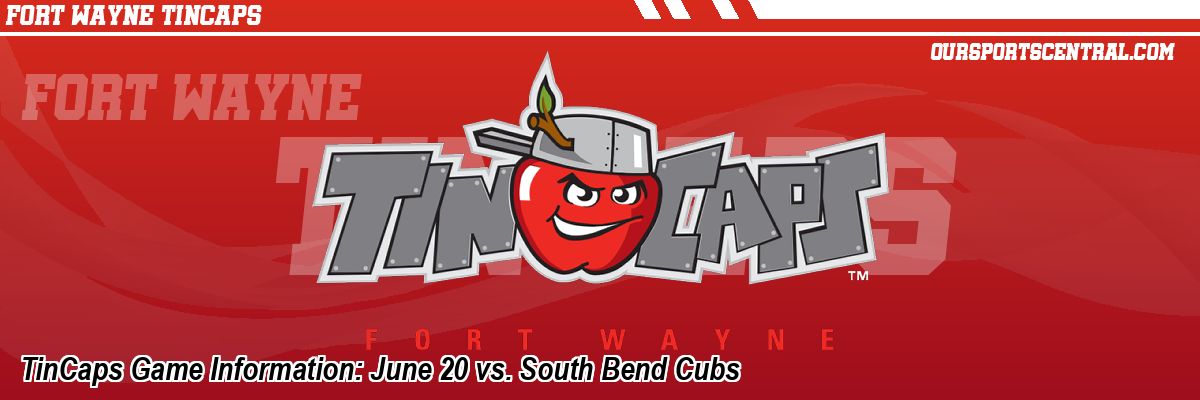 TinCaps Game Information: June 20 vs. South Bend Cubs