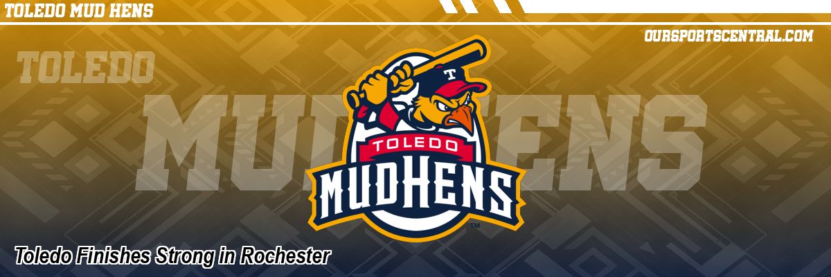 Toledo Finishes Strong in Rochester