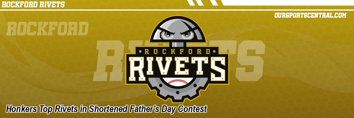 Honkers Top Rivets in Shortened Father's Day Contest