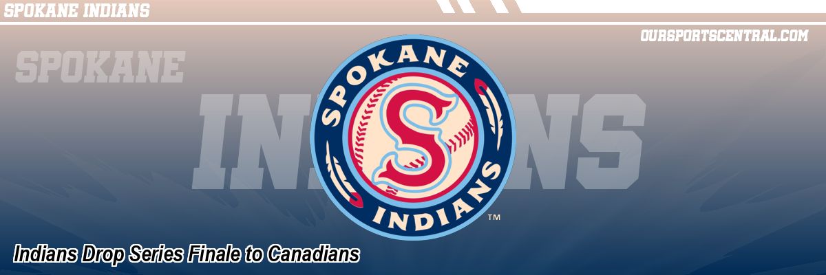Indians Drop Series Finale to Canadians