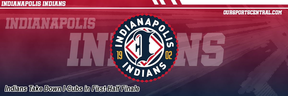Indians Take Down I-Cubs in First-Half Finale