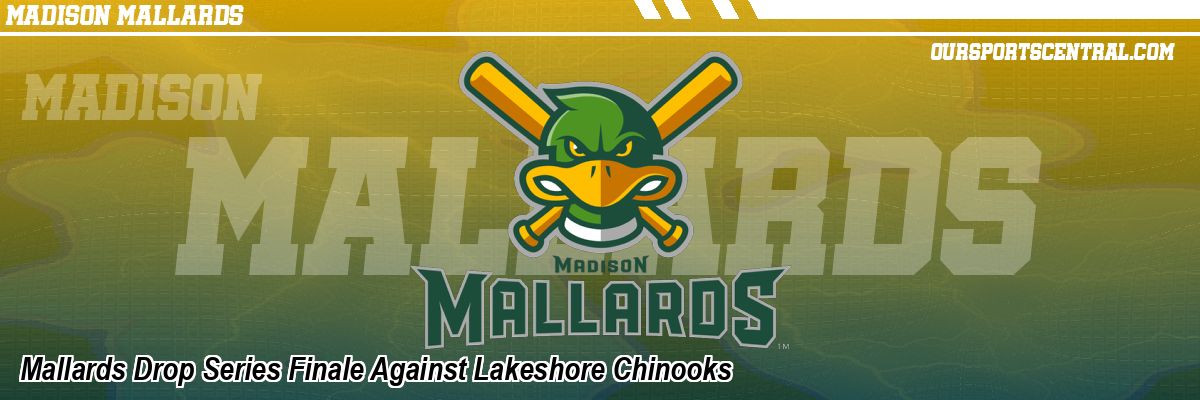 Mallards Drop Series Finale Against Lakeshore Chinooks