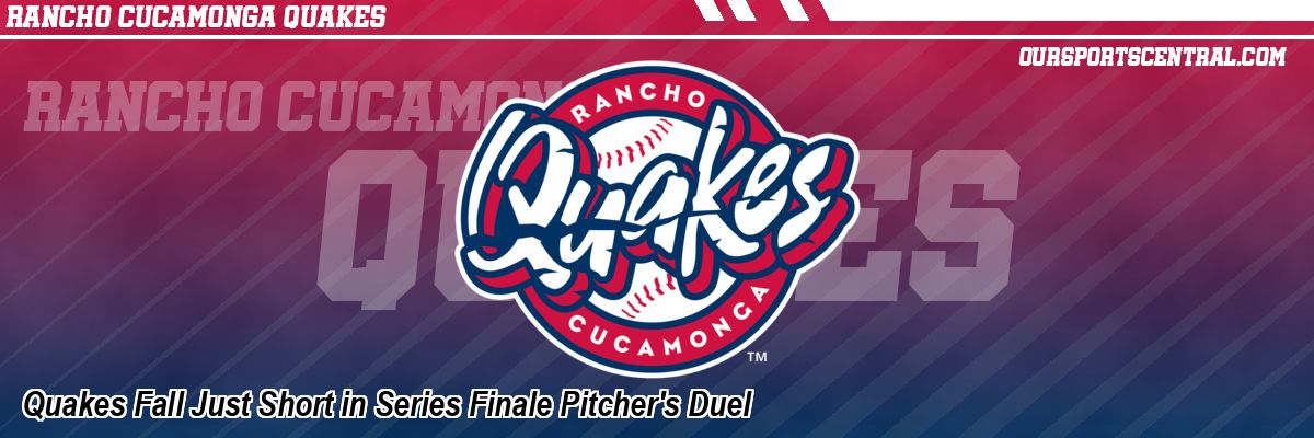 Quakes Fall Just Short in Series Finale Pitcher's Duel