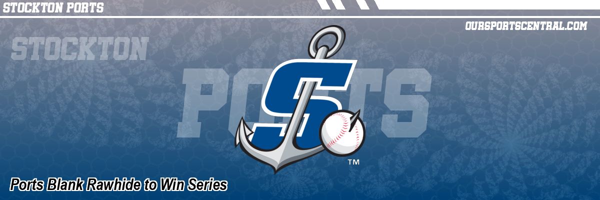 Ports Blank Rawhide to Win Series