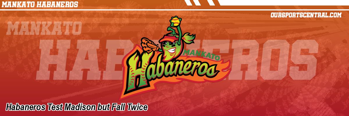 Habaneros Test Madison but Fall Twice