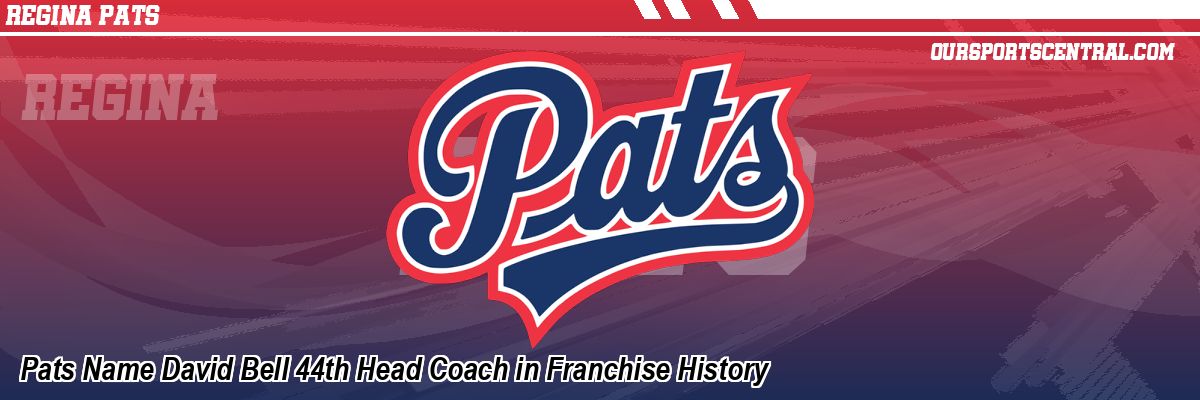 Pats Name David Bell 44th Head Coach in Franchise History