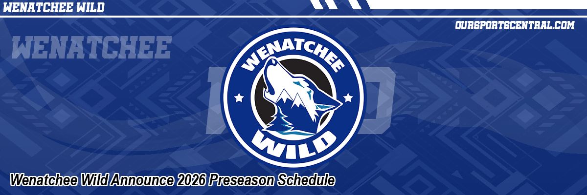 Wenatchee Wild Announce 2026 Preseason Schedule