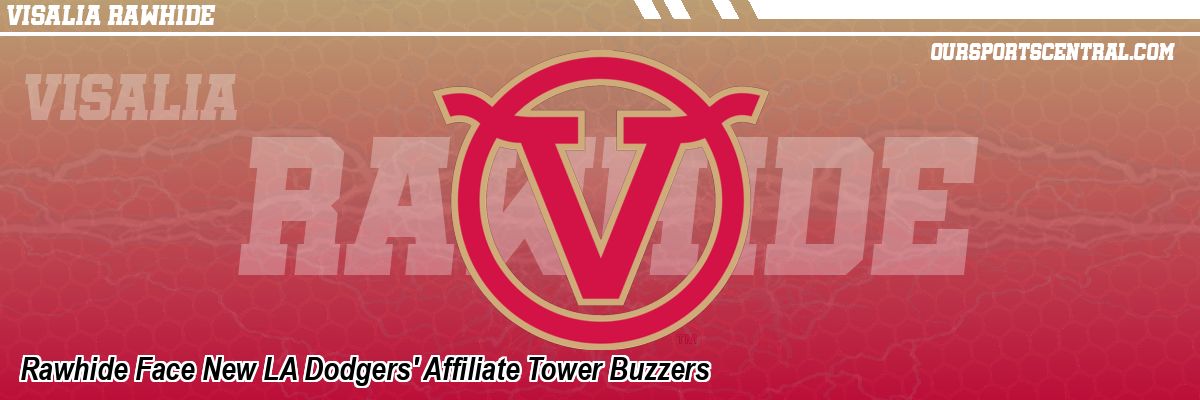 Rawhide Face New LA Dodgers' Affiliate Tower Buzzers