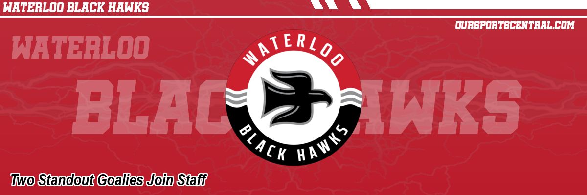 Two Standout Goalies Join Staff
