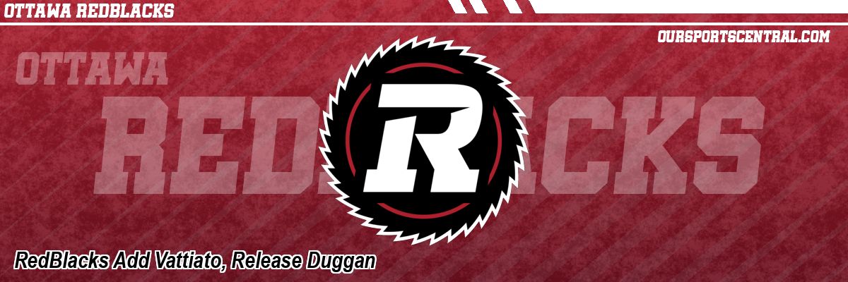 RedBlacks Add Vattiato, Release Duggan
