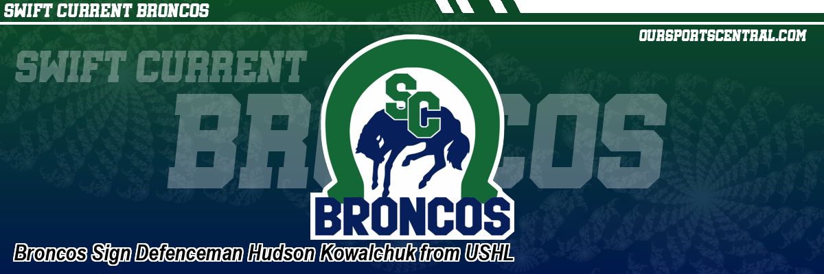 Broncos Sign Defenceman Hudson Kowalchuk from USHL