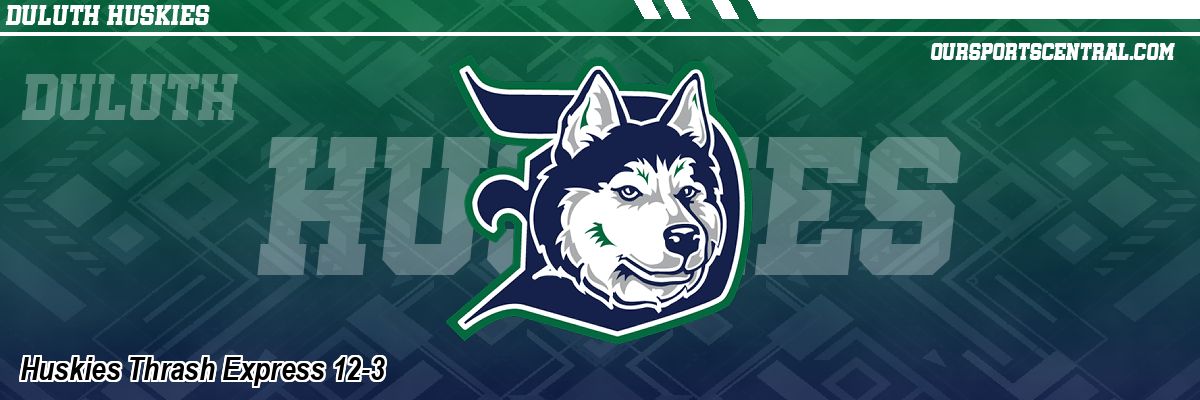 Huskies Thrash Express 12-3