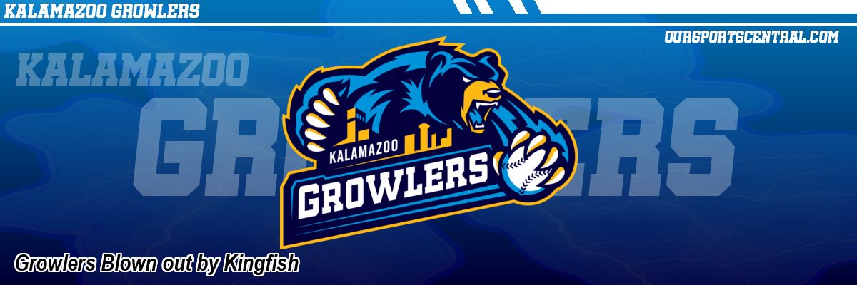 Growlers Blown out by Kingfish