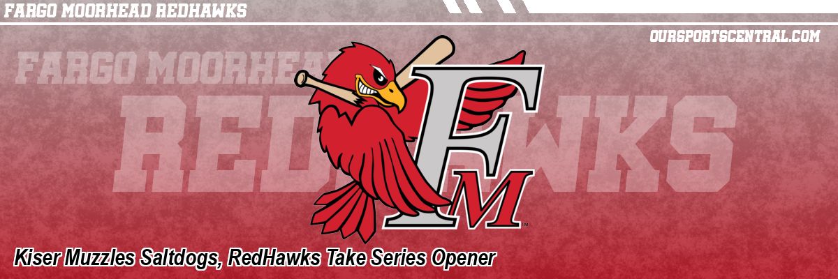 Kiser Muzzles Saltdogs, RedHawks Take Series Opener