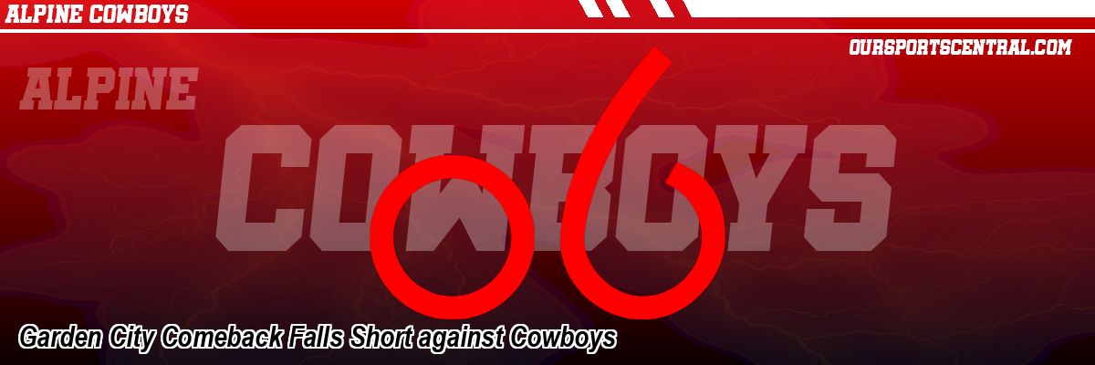 Garden City Comeback Falls Short against Cowboys