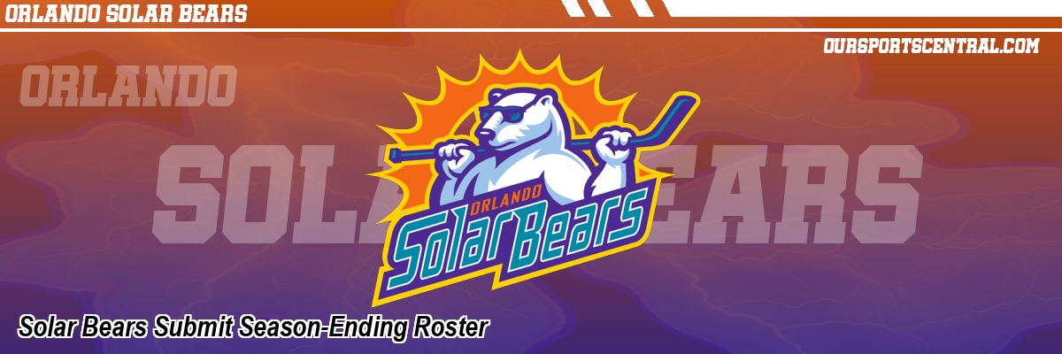 Solar Bears Submit Season-Ending Roster