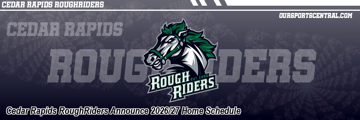 Cedar Rapids RoughRiders Announce 2026/27 Home Schedule