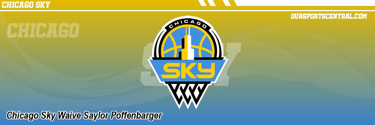 Chicago Sky Waive Saylor Poffenbarger